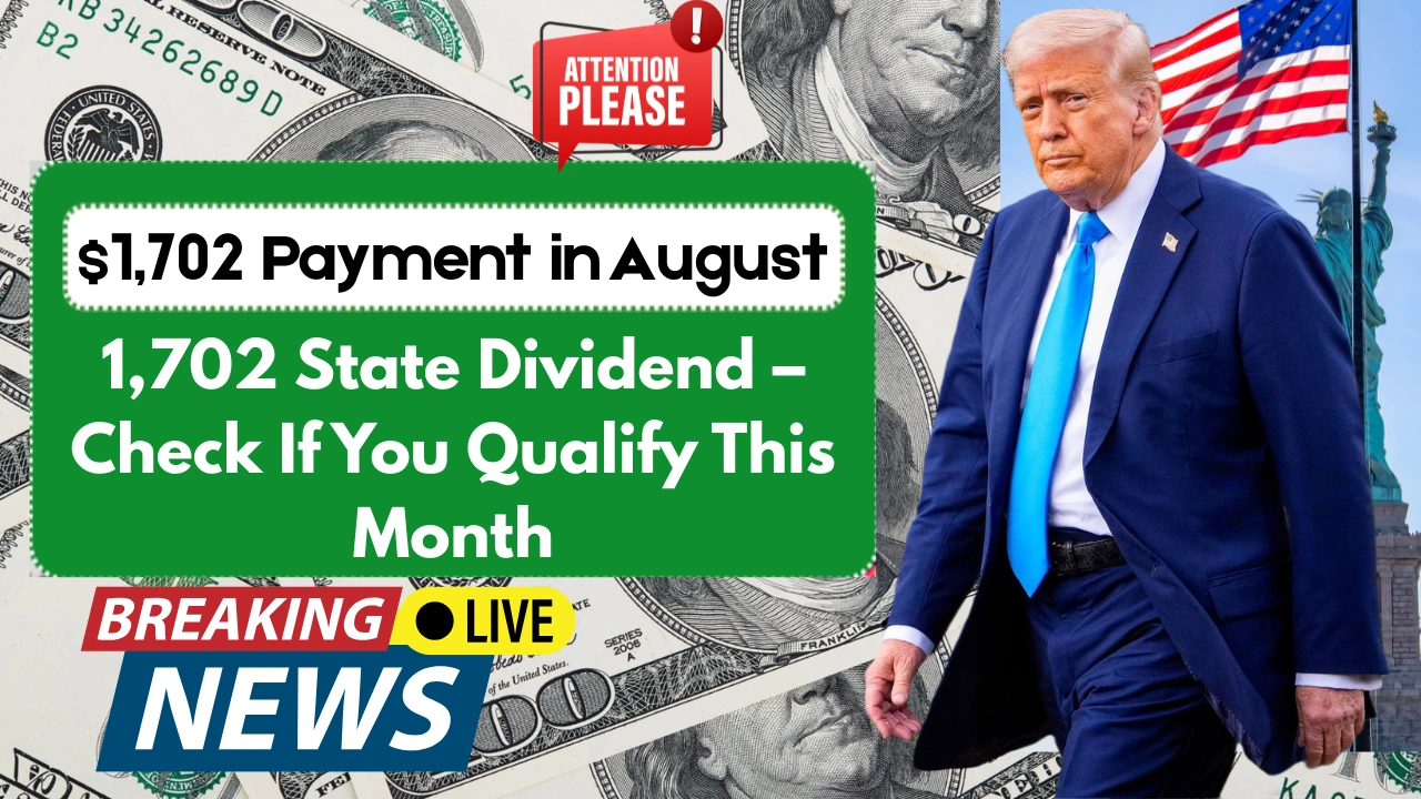 Americans to Receive $1,702 State Dividend in August 2025 – Who Qualifies
