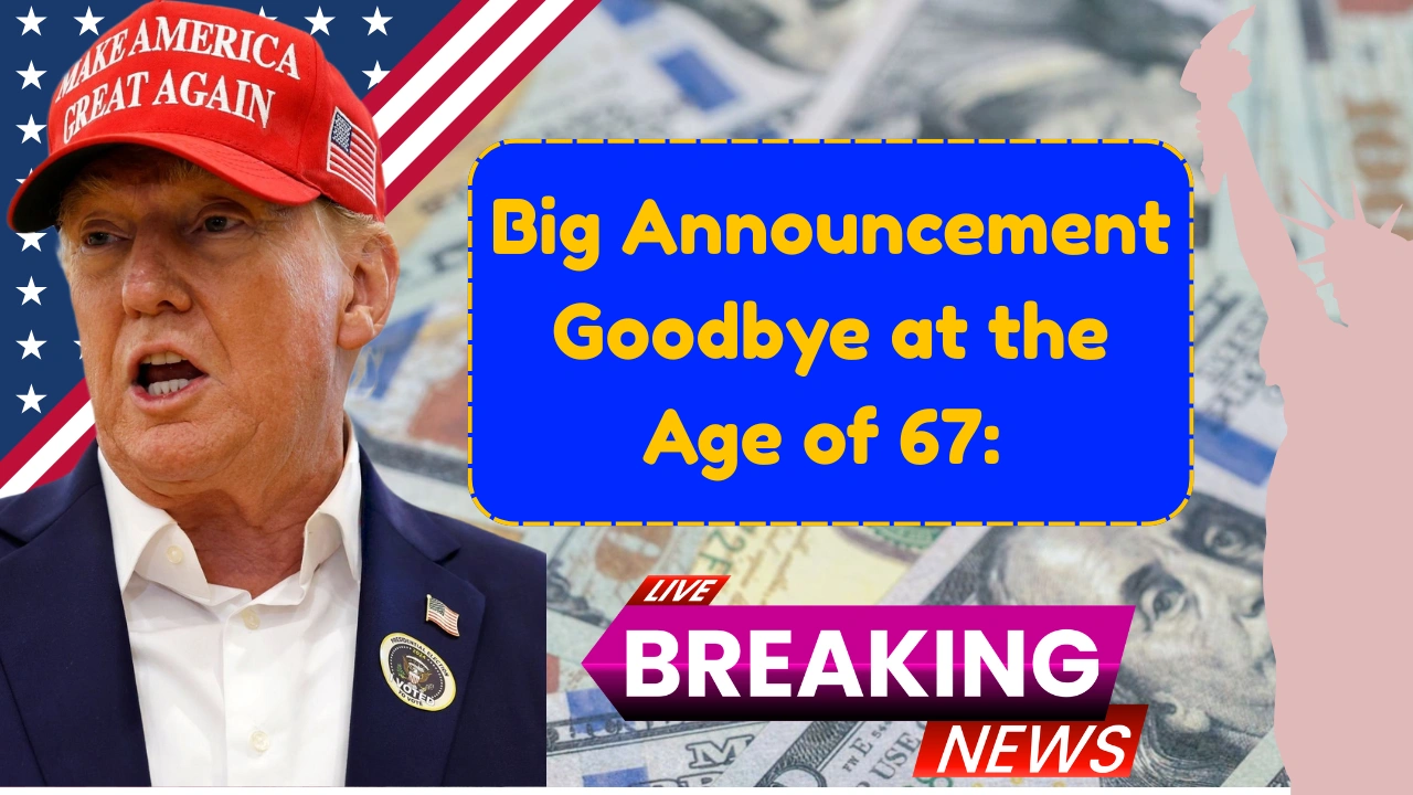 Goodbye at 67 What the Rising Social Security Age Means for Your Retirement Plan